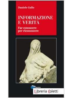INFORMAZIONE E VERITA'. FAR CONOSCERE PER RICONOSCERE