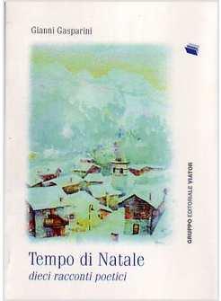 TEMPO DI NATALE 10 RACCONTI E NON RACCONTI POETICI