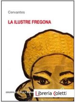 ILLUSTRE FREGONA. ILLUSTRE SGUATTERA