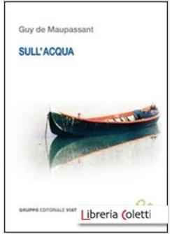SULL'ACQUA. EDIZ. ITALIANA E FRANCESE