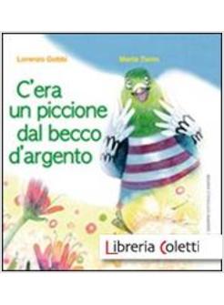 C'ERA UN PICCIONE DAL BECCO D'ARGENTO