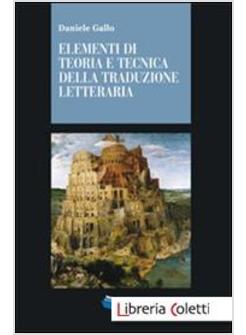 ELEMENTI DI TEORIA TECNICA E TECNICA DELLA TRADUZIONE LETTERARIA