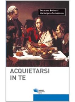 ACQUIETARSI IN TE