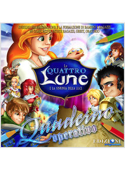 QUADERNO OPERATIVO LE QUATTRO LUNE E LA SINFONIA DELLA LUCE