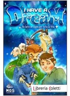 I HAVE A DREAM. HO FATTO UN SOGNO PER TUTTA LA VITA 