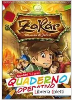 ZAKAR. MEMORIE DI FUTURO. QUADERNO OPERATIVO. BAMBINI 5-7 ANNI