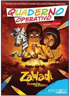 QUADERNO OPERATIVO ZAWADI. PER BAMBINI DELLA SCUOLA PRIMARIA 5-7 ANNI