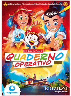 QUADERNO OPERATIVO YUBI. ATTIVAZIONI PER L'ANIMAZIONE DI BAMBINI DELLA LA SCUOLA