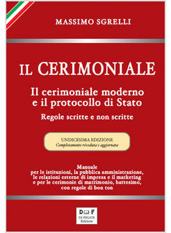 CERIMONIALE IL CERIMONIALE MODERNO E IL PROTOCOLLO DI STATO 