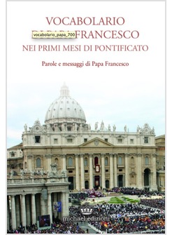 VOCABOLARIO DI PAPA FRANCESCO NEI PRIMI MESI DI PONTIFICATO