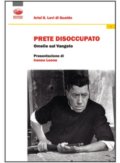 PRETE DISOCCUPATO. OMELIE SUL VANGELO