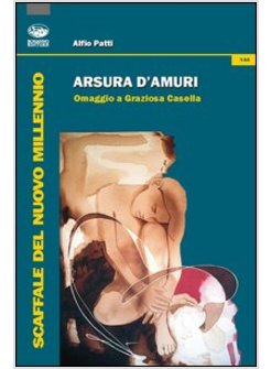 ARSURA D'AMURI. OMAGGIO A GRAZIOSA CASELLA