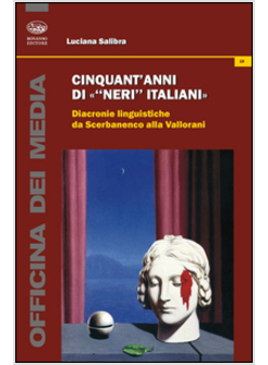 CINQUANT'ANNI DI &laquo;NERI ITALIANI&raquo;. DIACRONIE LINGUISTICHE DA SCERBANENCO ALLA VA