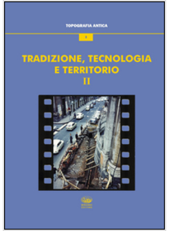 TRADIZIONE, TECNOLOGIA E TERRITORIO. VOL. 2