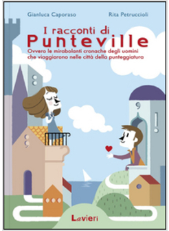 RACCONTI DI PUNTEVILLE. OVVERO LE MIRABOLANTI CRONACHE DEGLI UOMINI CHE VIAGGIAR