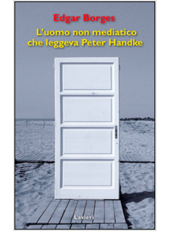 UOMO NON MEDIATICO CHE LEGGEVA PETER HANDKE (L')