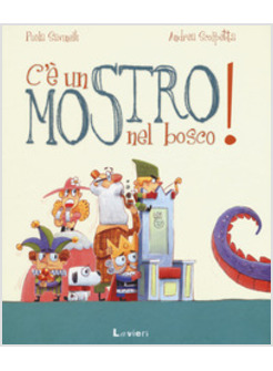 C'E' UN MOSTRO NEL BOSCO! EDIZ. A COLORI