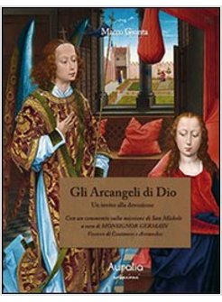 GLI ARCANGELI DI DIO. UN INVITO ALLA DEVOZIONE