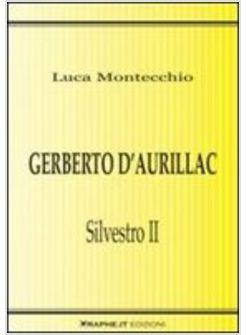 GERBERTO D'AURILLAC. SILVESTRO II