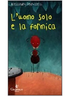 L'UOMO SOLO E LA FORMICA