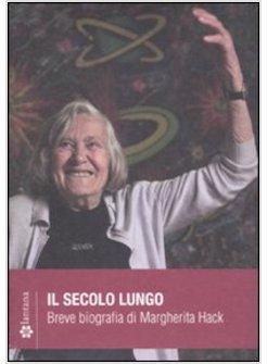 SECOLO LUNGO. BREVE BIOGRAFIA DI MARGHERITA HACK. DVD. CON LIBRO (IL)