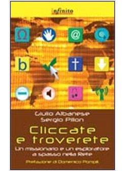 CLICCATE E TROVERETE. UN MISSIONARIO E UN ESPLORATORE A SPASSO NELLA RETE