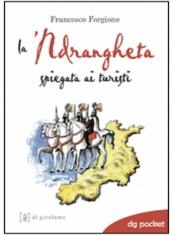 'NDRANGHETA SPIEGATA AI TURISTI (LA)