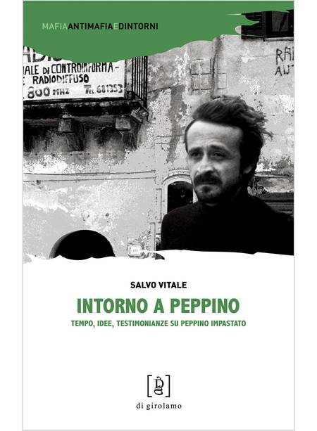 INTORNO A PEPPINO. TEMPO, IDEE, TESTIMONIANZE SU PEPPINO IMPASTATO