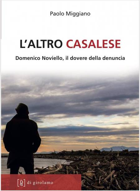 L'ALTRO CASALESE. DOMENICO NOVIELLO, IL DOVERE DELLA DENUNCIA