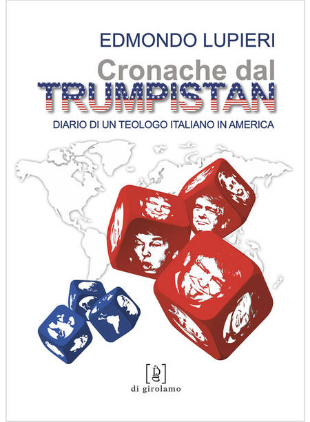 CRONACHE DAL TRUMPISTAN. DIARIO DI UN TEOLOGO ITALIANO IN AMERICA