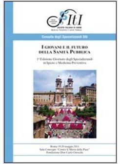 GIOVANI E IL FUTURO DELLA SANITA' PUBBLICA. GIORNATE DEGLI SPECIALIZZANTI IN (I)