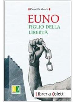 EUNO. FIGLIO DELLA LIBERTA'