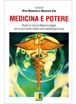 MEDICINA E POTERE. STUDIO IN ONORE DI MASSIMO GAGLIO, CON UN SUO SCRITTO INEDITO