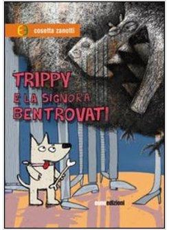 TRIPPY E LA SIGNORA BENTROVATI