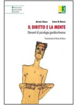 IL DIRITTO E LA MENTE. ELEMENTI DI PSICOLOGIA GIURIDICO-FORENSE