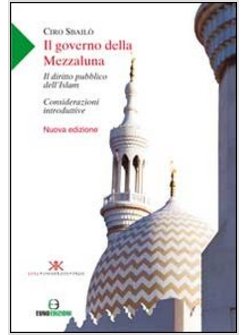GOVERNO DELLA MEZZALUNA. IL DIRITTO PUBBLICO DELL'ISLAM. CONSIDERAZIONI