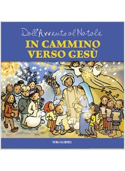 IN CAMMINO VERSO GESU' DALL'AVVENTO AL NATALE