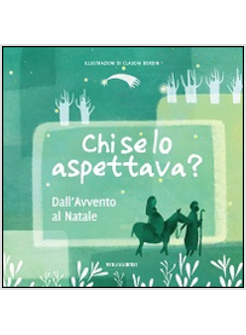 CHI SE LO ASPETTAVA?. DALL'AVVENTO AL NATALE