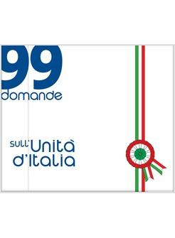 NOVANTANOVE DOMANDE SULL'UNITA' D'ITALIA UN PICCOLO LIBRO IN SCATOLA