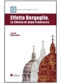 EFFETTO BERGOGLIO. LA CHIESA DI PAPA FRANCESCO