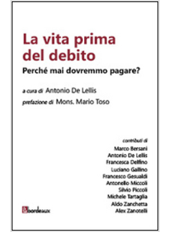 LA VITA PRIMA DEL DEBITO. PERCHE' MAI DOVREMMO PAGARE?