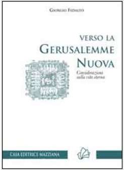 VERSO LA GERUSALEMME NUOVA. CONSIDERAZIONI SULLA VITA ETERNA