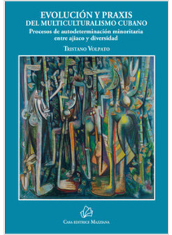 EVOLUCIO'N Y PRAXIS DEL MULTICULTURALISMO CUBANO. PROCESOS DE AUTODETERMINACIO'N