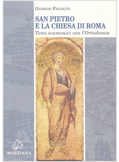 SAN PIETRO E LA CHIESA DI ROMA. TEMI ECUMENICI CON L'ORTODOSSIA