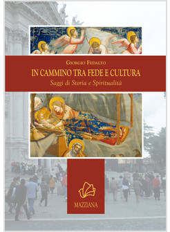 IN CAMMINO TRA FEDE E CULTURA SAGGI DI STORIA E SPIRITUALITA'