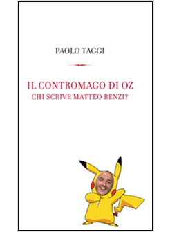 CONTROMAGO DI OZ. CHI SCRIVE MATTEO RENZI? (IL)