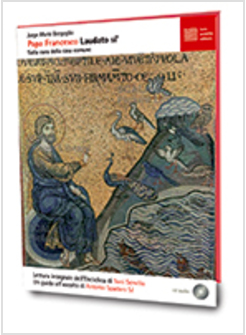 LAUDATO SI'. SULLA CURA DELLA CASA COMUNE LETTO DA TONI SERVILLO