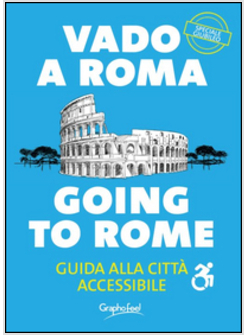 VADO A ROMA GUIDA ALLA CITTA' ACCESSIBILE&shy;