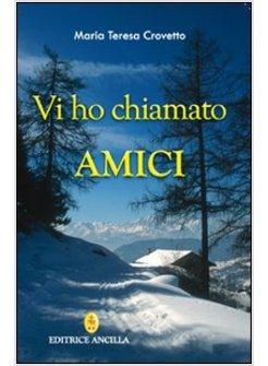 VI HO CHIAMATO AMICI