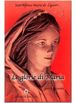 LE GLORIE DI MARIA PARTE SECONDA